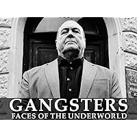 Gangsters: Faces of The Underworld