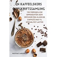En Kaffeelskers Oppskriftssamling (Norwegian Edition)