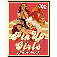 Pin Up Girls Photo Book: 2023 Photo Book Of Pin Up Girls Lover, 30+ Photos Photobook, Christmas Gift For Men Women Dad Mom, Picture Book For Fans Lover