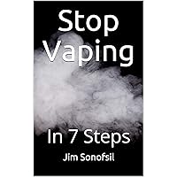 Stop Vaping: In 7 Steps Stop Vaping: In 7 Steps Kindle Paperback