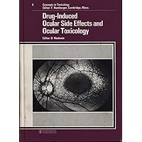 Drug Induced Ocular Side Effects and Ocular Toxicology (Concepts in Toxicology) Drug Induced Ocular Side Effects and Ocular Toxicology (Concepts in Toxicology) Hardcover