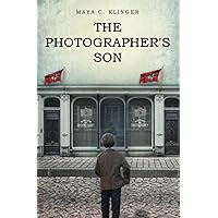 The Photographer's Son: A WW2 Historical Novel, Based on a True Story of a Jewish Holocaust Survivor