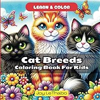 Cat Breeds Coloring Book For Kids: Easy and Educational Childrens Activity Pages With Cute Animals and Fun Facts for Young Boys and Girls Age 4-8 (Learn & Color)