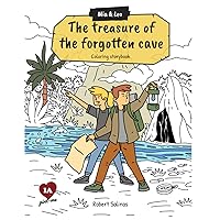 Mia & Leo - The treasure of the forgotten cave: Coloring storybook of adventures for children