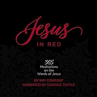 Jesus in Red: 365 Meditations on the Words of Jesus Jesus in Red: 365 Meditations on the Words of Jesus Audible Audiobook Imitation Leather Kindle