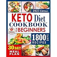 Keto Diet Cookbook for beginners: 1800 Days of Easy-to-Make & Delicious Recipes Made with Low-Carb and Nutrient-Dense Ingredients to Maintain Weight Loss. 30-Day Meal Plan Included Keto Diet Cookbook for beginners: 1800 Days of Easy-to-Make & Delicious Recipes Made with Low-Carb and Nutrient-Dense Ingredients to Maintain Weight Loss. 30-Day Meal Plan Included Paperback