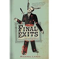 Final Exits: The Illustrated Encyclopedia of How We Die Final Exits: The Illustrated Encyclopedia of How We Die Paperback