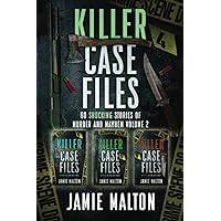 Killer Case Files: 60 Shocking Stories of Murder and Mayhem Volume 2 (True Crime Bundle)