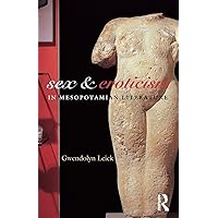Sex & Eroticism in Mesopotamian Literature Sex & Eroticism in Mesopotamian Literature Paperback Kindle Hardcover