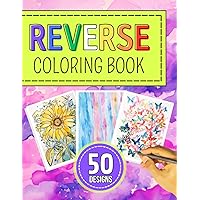 Reverse Coloring Book: 50 Watercolor Pages for Adults Reverse Coloring Book: 50 Watercolor Pages for Adults Paperback
