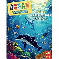 Ocean Explorer: 8 in 1 Activity Book for Kids age 6-8 (Kids Activity Books)