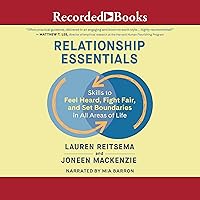 Relationship Essentials: Skills to Feel Heard, Fight Fair, and Set Boundaries in All Areas of Life Relationship Essentials: Skills to Feel Heard, Fight Fair, and Set Boundaries in All Areas of Life Audible Audiobook Paperback Kindle