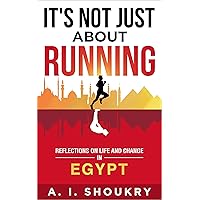 It's Not Just About Running: Reflections on Life and Change in Egypt