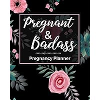 Pregnancy Planner - Pregnant & Badass: Pregnancy Journal | Maternity Keepsake Notebook | Trimester Tracker | Milestones, Checklists, Organizers | Sweary, Snarky, Funny Gift