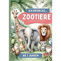 Ich entdecke... Zootiere: Malbuch für Kinder ab 3 Jahren (German Edition)