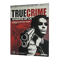 True Crime(TM): Streets of L.A.(TM) Official Strategy Guide True Crime(TM): Streets of L.A.(TM) Official Strategy Guide Paperback