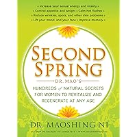 Second Spring: Dr. Mao's Hundreds of Natural Secrets for Women to Revitalize and Regenerate at Any Age Second Spring: Dr. Mao's Hundreds of Natural Secrets for Women to Revitalize and Regenerate at Any Age Kindle Paperback Bunko