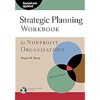 Strategic Planning Workbook for Nonprofit Organizations, Revised and Updated Strategic Planning Workbook for Nonprofit Organizations, Revised and Updated Paperback Kindle Hardcover
