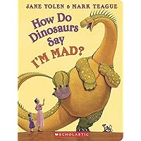 How Do Dinosaurs Say I'M MAD? How Do Dinosaurs Say I'M MAD? Board book Hardcover Paperback