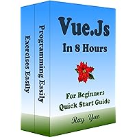 Vue.Js Programming, In 8 Hours, For Beginners, Learn Coding Fast: Vue.Js Cookbook, Crash Course Textbook & Exercises (Textbooks in 8 Hours 17) Vue.Js Programming, In 8 Hours, For Beginners, Learn Coding Fast: Vue.Js Cookbook, Crash Course Textbook & Exercises (Textbooks in 8 Hours 17) Kindle
