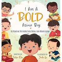 I Am A Bold Asian Boy: A Positive Affirmation Book for Asian Boys