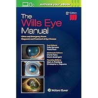 The Wills Eye Manual: Office and Emergency Room Diagnosis and Treatment of Eye Disease The Wills Eye Manual: Office and Emergency Room Diagnosis and Treatment of Eye Disease Paperback Kindle