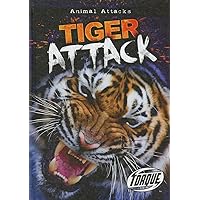 Tiger Attack (Animal Attacks) Tiger Attack (Animal Attacks) Library Binding