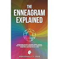 The Enneagram Explained: : Supercharge Your Self-Discovery Journey, Uncover Your True Personality & Understand All 9 Enneatypes Plus Unique Tips & Practices ... All 9 Types (Enneagram Unwrapped Book 1) The Enneagram Explained: : Supercharge Your Self-Discovery Journey, Uncover Your True Personality & Understand All 9 Enneatypes Plus Unique Tips & Practices ... All 9 Types (Enneagram Unwrapped Book 1) Kindle Hardcover Paperback