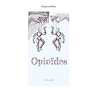Opioïdes: Thriller nouveauté 2024 (Suspense, rebondissements, humour) (French Edition) Opioïdes: Thriller nouveauté 2024 (Suspense, rebondissements, humour) (French Edition) Kindle