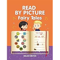 Read by Picture. Fairy Tales: Learn to read Read by Picture. Fairy Tales: Learn to read Kindle Paperback
