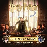 Harry Potter: Spells and Charms: A Movie Scrapbook (Movie Scrapbooks)