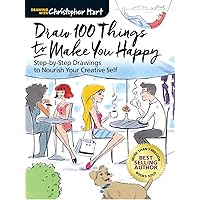 Draw 100 Things to Make You Happy: Step-by-Step Drawings to Nourish Your Creative Self Draw 100 Things to Make You Happy: Step-by-Step Drawings to Nourish Your Creative Self Paperback