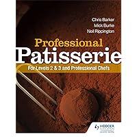 Professional Patisserie: For Levels 2, 3 and Professional Chefs Professional Patisserie: For Levels 2, 3 and Professional Chefs Paperback