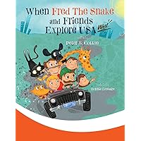 When Fred the Snake and Friends explore USA-West (Fred the Snake Series) When Fred the Snake and Friends explore USA-West (Fred the Snake Series) Paperback Kindle Hardcover