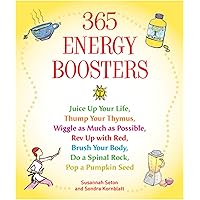 365 Energy Boosters: Juice Up Your Life, Thump Your Thymus, Wiggle as Much as Possible, Rev Up with Red, Brush Your Body, Do a Spinal Rock, Pop a Pumpkin Seed 365 Energy Boosters: Juice Up Your Life, Thump Your Thymus, Wiggle as Much as Possible, Rev Up with Red, Brush Your Body, Do a Spinal Rock, Pop a Pumpkin Seed Kindle Paperback