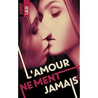L'amour ne ment jamais (French Edition) L'amour ne ment jamais (French Edition) Kindle Paperback