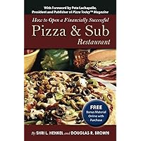 How to Open a Financially Successful Pizza & Sub Restaurant How to Open a Financially Successful Pizza & Sub Restaurant Paperback Kindle Mass Market Paperback