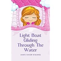 Light Boat Gliding Through The Water Light Boat Gliding Through The Water Kindle Paperback