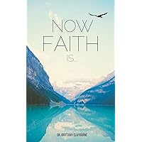Now Faith Is Now Faith Is Kindle Paperback