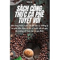 Sách Công ThỨc CÀ Phê TuyỆt VỜi (Vietnamese Edition)