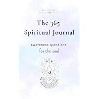The 365 Spiritual Journal: Daily Awareness Questions For The Soul