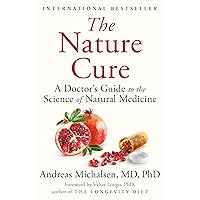 The Nature Cure: A Doctor's Guide to the Science of Natural Medicine The Nature Cure: A Doctor's Guide to the Science of Natural Medicine Hardcover Audible Audiobook Paperback Kindle Library Binding