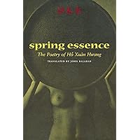 Spring Essence: The Poetry of Hô Xuân Huong Spring Essence: The Poetry of Hô Xuân Huong Paperback