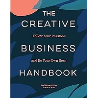 Creative Business Handbook: Follow Your Passions and Be Your Own Boss Creative Business Handbook: Follow Your Passions and Be Your Own Boss Kindle Audible Audiobook Paperback Audio CD