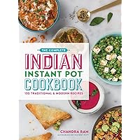 The Complete Indian Instant Pot Cookbook: 130 Traditional and Modern Recipes The Complete Indian Instant Pot Cookbook: 130 Traditional and Modern Recipes Paperback