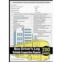Bus Driver's Vehicle Inspection Report: Vehicle's Daily Inspection Checklist Log Book for Bus Drivers , 200 Single Sided sheets