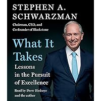 What It Takes: Lessons in the Pursuit of Excellence What It Takes: Lessons in the Pursuit of Excellence Hardcover Audible Audiobook Kindle Audio CD