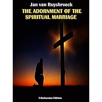 The Adornment of the Spiritual Marriage The Adornment of the Spiritual Marriage Kindle Paperback Hardcover