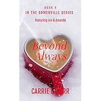 Beyond Always: Book Nine in the Somerville Series (Featuring Lex & Amanda) Beyond Always: Book Nine in the Somerville Series (Featuring Lex & Amanda) Kindle Paperback
