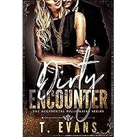 Dirty Encounter (The Accidental Billionaire Book 1) Dirty Encounter (The Accidental Billionaire Book 1) Kindle